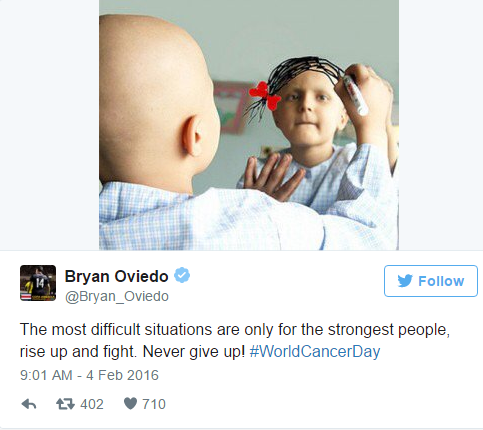 Screenshot of Twitter post by @Bryan_Oviedo: "The most difficult situations are only for the strongest people, rise up and fight. Never give up! #WorldCancerDay" 2/04/2016